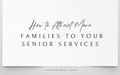 How to Attract More Families to Your Senior Services